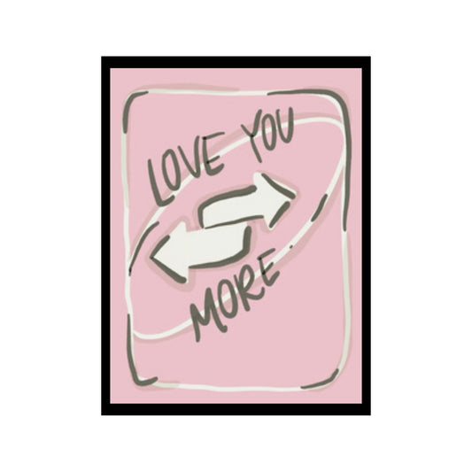 love you more