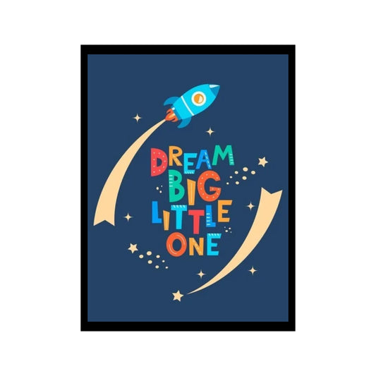 Dream big little one