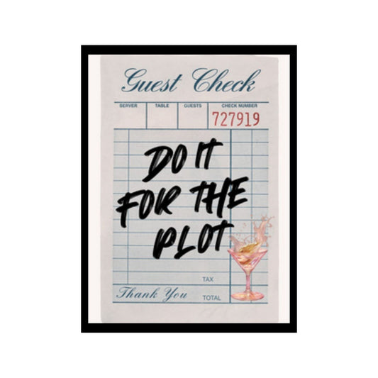 do it for the plot