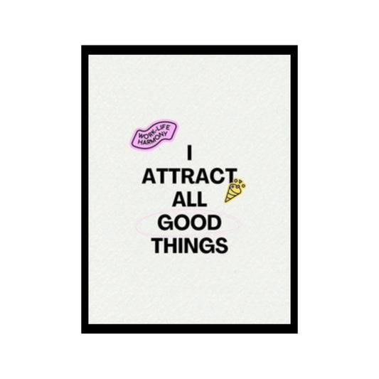 i attract all the good things