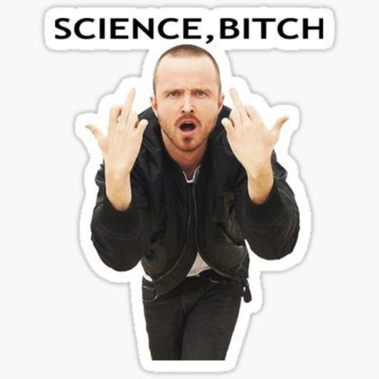 science bitch